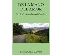 DE LA MANO DEL AMOR: "Yo Soy" es también el Camino