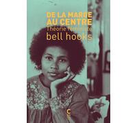 De la marge au centre - théorie féministe - Bell Hooks - Cambourakis - broché - Essai