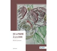 De la Marne à la Loire - Michel Lemoine - Nombre 7 - broché - Autobiographie