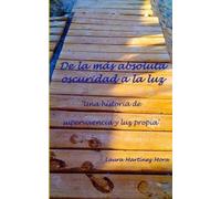 De la más absoluta oscuridad a la luz: "Una historia de supervivencia y luz propia"