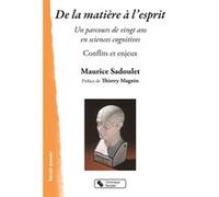 De la matière à l'esprit Maurice Sadoulet (Auteur)