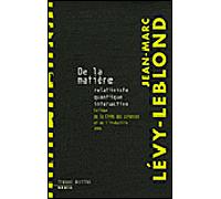 De la matière relativiste, quantique, interactive. Collège de la Cité des Sciences et de l'industrie - Jean-Marc Lévy-Leblond - Seuil - broché - Etude