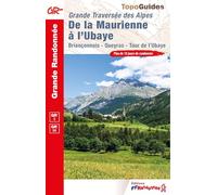 De la Maurienne à l'Ubaye: Grande Traversée des Alpes