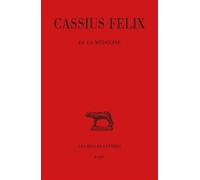 De la Médecine - Cassius Felix - Belles Lettres - broché - Essai