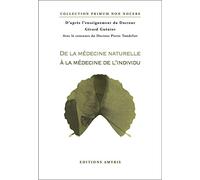 De la médecine naturelle à la médecine de l'individu - Gérard Guéniot - Amyris Eds - broché - Guide