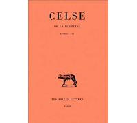 De la De la médecine. Tome I : Livres I et II