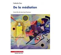 De la médiation Essai pour une approche créatrice et pacifiée du conflit - Nathalie Dion - Mare & Martin - broché - Essai