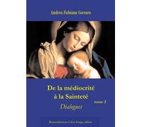 De La Médiocrité À La Sainteté - Tome 2, Dialogues