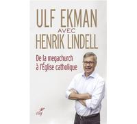De la mégachurch à l'église catholique Entretiens avec Henrik Lindell - Henrik Lindell - Cerf - relié - Essai