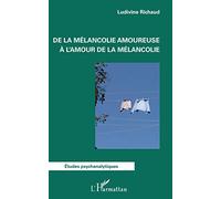 De la mélancolie amoureuse à l'amour de la mélancolie