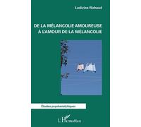 De la mélancolie amoureuse à l'amour de la mélancolie – L'Harmattan