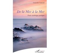 De la Mer à la Mer Petite anthologie poétique - Malibert - L'harmattan - broché - Anthologie