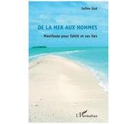 De la mer aux hommes: Manifeste pour Tahiti et ses îles