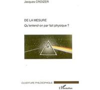 De la mesure Qu'entend-on par fait physique ? - Jacques Croizer - L'harmattan - broché - Etude