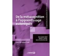 De la métacognition à l'apprentissage autorégulé 2016 - Bernadette Noël - De Boeck Supérieur - broché - Essai