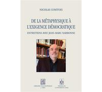 De la métaphysique à l'exigence démocratique Entretiens avec Jean-Marc Narbonne - Nicolas Comtois - Vrin - broché - Essai