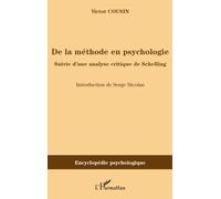 De La Méthode En Psychologie - Suivie D'une Analyse Critique De Schelling