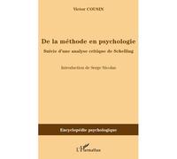De la méthode en psychologie Suivie d'une analyse critique de Schelling - Victor Cousin - L'harmattan - broché - Etude