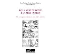 De la mise en scène à la mise en sens: A la convergence de la mise en scène et de la médecine