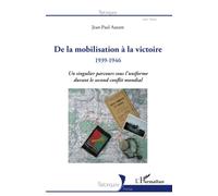 Jean-Paul Autant – De la mobilisation à la victoire 1939-1946 – Un singulier parcours – Broché
