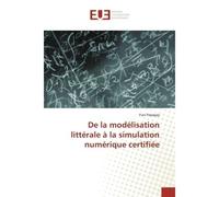 De la modélisation littérale à la simulation numérique certifiée - Yves Papegay - Universitaires Europeennes - broché - Essai