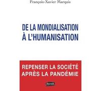De La Mondialisation À L'humanisation - Repenser La Société Après La Pandémie