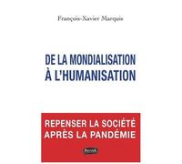 De La Mondialisation À L'humanisation - Repenser La Société Après La Pandémie