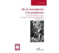 De la monophonie à la polyphonie Variations du modèle portugais dans quelques romans épistolaires français du XVIIIe siècle - Yuqin Gong - L'harmattan - broché - Essai