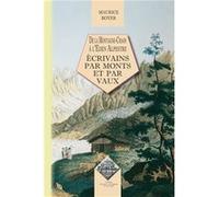 De la montagne-chaos à l'Eden alpestre : des écrivains par monts et par vaux Maurice BOYER (Auteur)