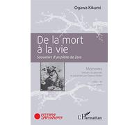 De la mort à la vie: Souvenirs d'un pilote de Zero Mémoires traduits du japonais et présentés par Ogawa Hiroko