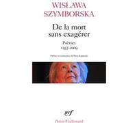 De la mort sans exagérer Wislawa Szymborska (Auteur), Piotr Kaminski (Traduction)