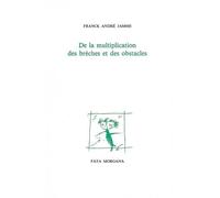 De la multiplication des brèches et des obstacles