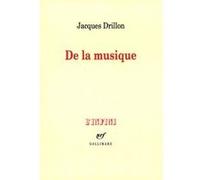 Jacques Drillon – De la musique – Broché – Gallimard