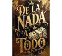 De la nada a todo: Cómo Convertí Mi Conocimiento de IA en un Imperio de $200 Millones en Solo Un Año