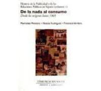 De La Nada Al Consumo : Desde Los Orígenes Hasta 1960 - Rodríguez Salcedo, Natalia , Verdera Albiñana, Francisco Rodríguez Salcedo, Natalia , Verdera Albiñana, Francisco (Auteur)