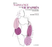 De la naissance à la vie d'après - Un accompagnement holistique de la maternité