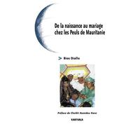 De La Naissance Au Mariage Chez Les Peuls De Mauritanie