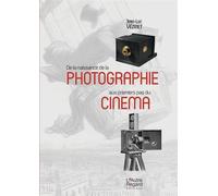 De la naissance de la photographie aux premiers pas du cinema - Jean-Luc Vézinet - L'autre Regard - broché - Essai