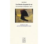 De La Narratologie À La Linguistique - Tome 1, Une Histoire Du Point De Vue
