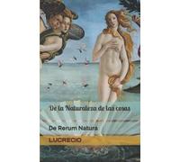 De la Naturaleza de las cosas: De Rerum Natura