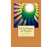 De la nature de l'esprit: Philosophie et spiritualtié