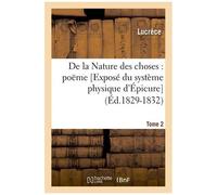 De La Nature Des Choses : Poëme - Exposé Du Système Physique D'épicure - Tome 2 (Éd.1829-1832)