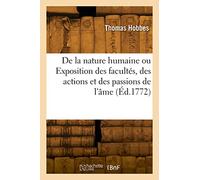 De la nature humaine ou Exposition des facultés, des actions et des passions de l'âme (Éd.1772)