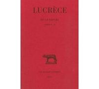 De la Nature. Tome II : Livres IV-VI Lucrèce (Auteur)