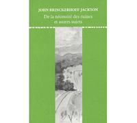 De la nécessité des ruines et autres essais - John Brinckerhoff Jackson - Du Linteau Eds - broché - Essai