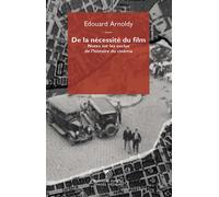 De la nécessité du film Notes sur les exclus de l'histoire du cinéma - Edouard Arnoldy - Mimesis - broché - Essai
