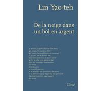 De la neige dans un bol en argent - LIN YAO-TEH - Circe - broché - Poésie