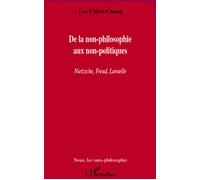 De la non-philosophie aux non-politiques Nietzsche, Freud, Laruelle - Lee Chien-Chang - L'harmattan - broché - Etude
