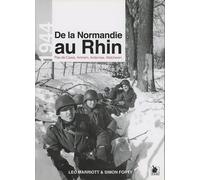 De la Normandie au Rhin: Pas-de-Calais, Arnhem, Ardennes, Walcheren.