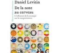 De la note au cerveau Daniel J. Levitin (Auteur)